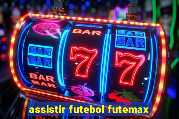 assistir futebol futemax